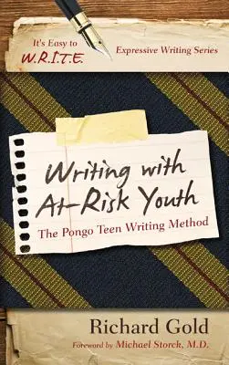 Schreiben mit gefährdeten Jugendlichen: Die Pongo-Teenie-Schreibmethode - Writing with At-Risk Youth: The Pongo Teen Writing Method