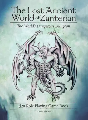 Die verlorene antike Welt von Zanterian d20-Rollenspielbuch: Der gefährliche Dungeon der Welt - The Lost Ancient World of Zanterian d20 Role Playing Game Book: The World's Dangerous Dungeon