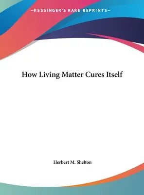Wie die lebende Materie sich selbst heilt - How Living Matter Cures Itself