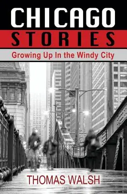 Geschichten aus Chicago - Aufwachsen in der Windy City - Chicago Stories - Growing Up in the Windy City