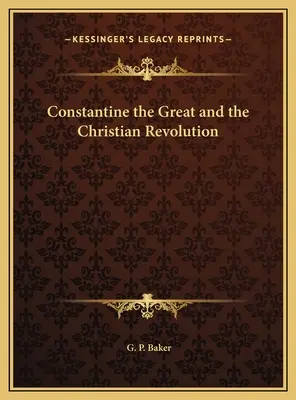 Konstantin der Große und die christliche Revolution - Constantine the Great and the Christian Revolution
