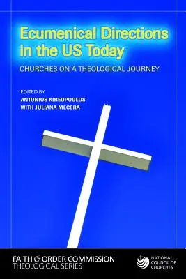 Ökumenische Wege in den Vereinigten Staaten heute: Kirchen auf einer theologischen Reise - Ecumenical Directions in the United States Today: Churches on a Theological Journey