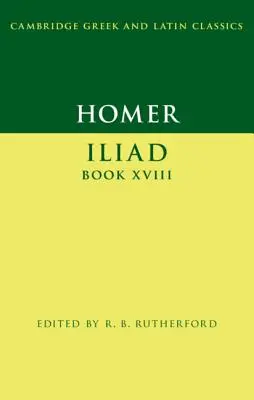 Homer: Ilias Buch XVIII - Homer: Iliad Book XVIII