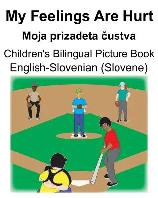 Englisch-Slowenisch (Slowenisch) My Feelings Are Hurt/Moja prizadeta čustva Zweisprachiges Bilderbuch für Kinder - English-Slovenian (Slovene) My Feelings Are Hurt/Moja prizadeta čustva Children's Bilingual Picture Book