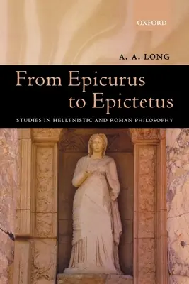 Von Epikur bis Epiktet: Studien zur hellenistischen und römischen Philosophie - From Epicurus to Epictetus: Studies in Hellenistic and Roman Philosophy
