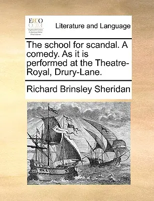 Die Schule für den Skandal. eine Komödie. wie sie im Theatre-Royal, Drury-Lane, aufgeführt wird. - The School for Scandal. a Comedy. as It Is Performed at the Theatre-Royal, Drury-Lane.