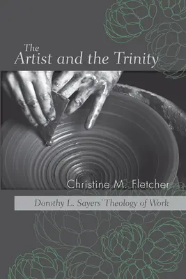 Der Künstler und die Dreifaltigkeit: Dorothy L. Sayers' Theologie der Arbeit - The Artist and the Trinity: Dorothy L. Sayers' Theology of Work