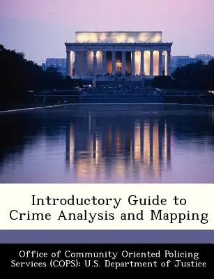 Einleitender Leitfaden zur Verbrechensanalyse und -kartierung - Introductory Guide to Crime Analysis and Mapping