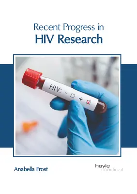 Neueste Fortschritte in der HIV-Forschung - Recent Progress in HIV Research