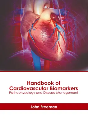 Handbuch der kardiovaskulären Biomarker: Pathophysiologie und Disease Management - Handbook of Cardiovascular Biomarkers: Pathophysiology and Disease Management