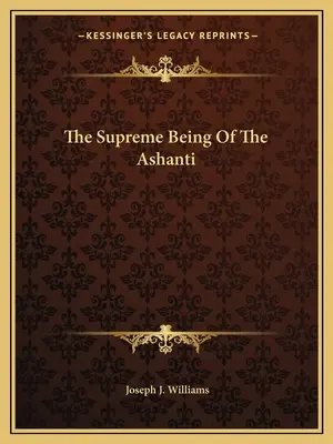 Das Höchste Wesen der Ashanti - The Supreme Being Of The Ashanti