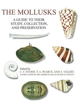 Die Mollusken: Ein Leitfaden für ihr Studium, ihre Sammlung und ihre Bewahrung - The Mollusks: A Guide to Their Study, Collection, and Preservation