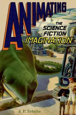 Belebung der Science-Fiction-Vorstellung - Animating the Science Fiction Imagination