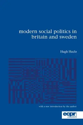 Moderne Sozialpolitik in Großbritannien und Schweden: Von der Sozialhilfe zur Einkommenssicherung - Modern Social Politics in Britain and Sweden: From Relief to Income Maintenance