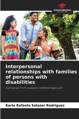 Zwischenmenschliche Beziehungen mit Familien von Menschen mit Behinderungen - Interpersonal relationships with families of persons with disabilities