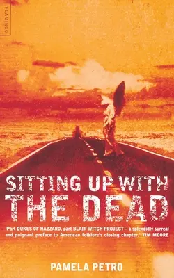 Sitting Up With the Dead: Eine geschichtsträchtige Reise durch den amerikanischen Süden - Sitting Up With the Dead: A Storied Journey Through the American South