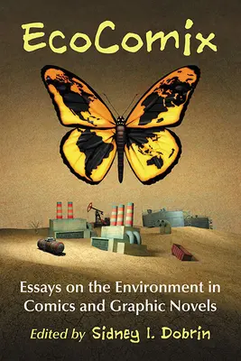 EcoComix: Essays über die Umwelt in Comics und Graphic Novels - EcoComix: Essays on the Environment in Comics and Graphic Novels