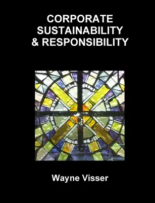 Nachhaltigkeit und Verantwortung von Unternehmen - Corporate Sustainability & Responsibility