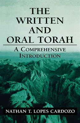 Die schriftliche und mündliche Tora: Eine umfassende Einführung - The Written and Oral Torah: A Comprehensive Introduction