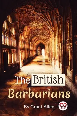 Die britischen Barbaren - The British Barbarians