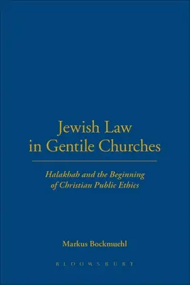 Jüdisches Gesetz in heidnischen Kirchen: Halacha und die Anfänge der christlichen öffentlichen Ethik - Jewish Law in Gentile Churches: Halakhah and the Beginning of Christian Public Ethics