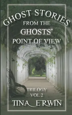 Geistergeschichten aus der Sicht der Geister, Bd. 2 - Ghost Stories from the Ghosts' Point of View, Vol. 2