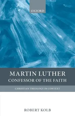 Martin Luther: Bekenner des Glaubens - Martin Luther: Confessor of the Faith