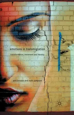 Emotionen in der Seelenwanderung: Transformation, Bewegung und Identität - Emotions in Transmigration: Transformation, Movement and Identity