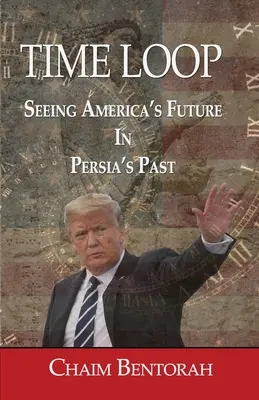 Zeitschleife: Vorhersage von Amerikas naher Zukunft durch Persiens uralte Vergangenheit - Time Loop: Predicting America's Near Future Through Persia's Ancient Past