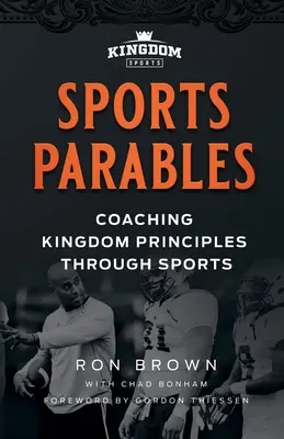 Sport-Parabeln: Coaching von Königreichsprinzipien durch Sport - Sports Parables: Coaching Kingdom Principles Through Sports