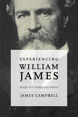 William James erleben: Glaube in einer pluralistischen Welt - Experiencing William James: Belief in a Pluralistic World