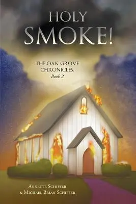 Heiliger Bimbam!: Die Oak Grove-Chroniken: Buch 2 - Holy Smoke!: The Oak Grove Chronicles: Book 2