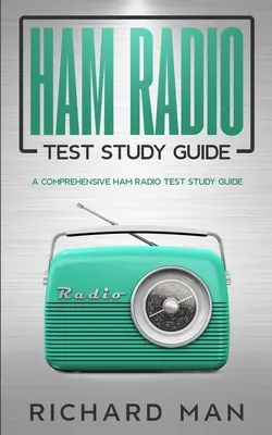 Ham Radio Test Study Guide: Ein umfassender Leitfaden für die Amateurfunkprüfung - Ham Radio Test Study Guide: A Comprehensive Ham Radio Test Study Guide