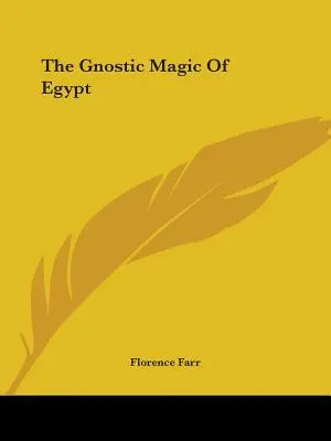 Die gnostische Magie Ägyptens - The Gnostic Magic Of Egypt