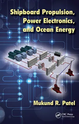 Schiffsantriebe, Leistungselektronik und Meeresenergie - Shipboard Propulsion, Power Electronics, and Ocean Energy