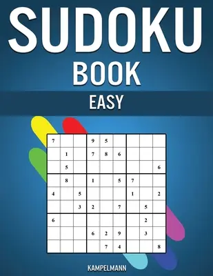 Sudoku Buch Leicht: 300 sehr einfache Sudokus mit Lösungen - Inklusive Anleitungen und Profitipps für Anfänger - Sudoku Book Easy: 300 Very Simple Sudokus with Solutions - Includes Instructions and Pro Tips for Beginners