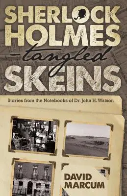 Sherlock Holmes - Verschlungene Stränge - Geschichten aus den Notizbüchern von Dr. John H. Watson - Sherlock Holmes - Tangled Skeins - Stories from the Notebooks of Dr. John H. Watson