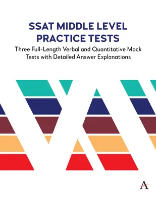 SSAT Middle Level Übungstests: Drei mündliche und quantitative Übungstests in voller Länge mit detaillierten Erläuterungen zu den Antworten - SSAT Middle Level Practice Tests: Three Full-Length Verbal and Quantitative Mock Tests with Detailed Answer Explanations