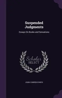 Schwebende Urteile: Essays über Bücher und Empfindungen - Suspended Judgments: Essays On Books and Sensations