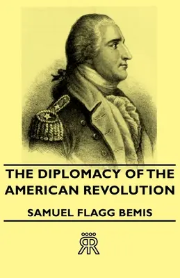 Die Diplomatie der Amerikanischen Revolution - The Diplomacy of the American Revolution