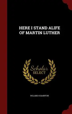 Hier stehe ich, das Leben von Martin Luther - Here I Stand Alife of Martin Luther
