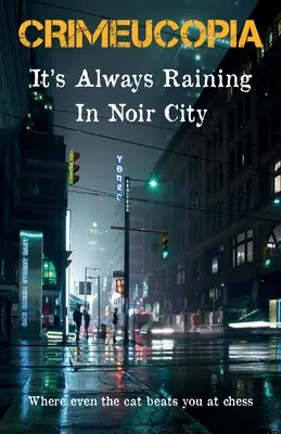 Crimeucopia - Es regnet immer in Noir City - Crimeucopia - It's Always Raining In Noir City