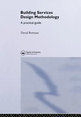 Methodik der Gebäudetechnikplanung: Ein praktischer Leitfaden - Building Services Design Methodology: A Practical Guide