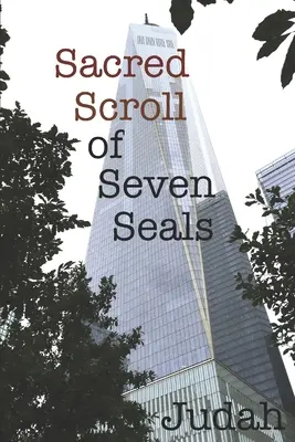 Heilige Schriftrolle mit sieben Siegeln: Die verlorene Erkenntnis von Gut und Böse - Sacred Scroll of Seven Seals: The Lost Knowledge of Good and Evil