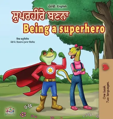 Being a Superhero (Punjabi Englisch Zweisprachiges Buch für Kinder - Indien): Punjabi Gurmukhi - Being a Superhero (Punjabi English Bilingual Book for Kids -India): Punjabi Gurmukhi