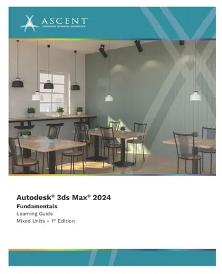 Autodesk 3ds Max 2024: Grundlagen (Gemischte Einheiten) - Autodesk 3ds Max 2024: Fundamentals (Mixed Units)