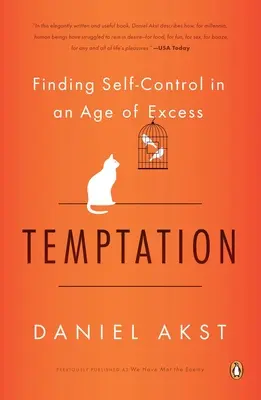 Versuchung: Selbstbeherrschung in einem Zeitalter des Überflusses - Temptation: Finding Self-Control in an Age of Excess