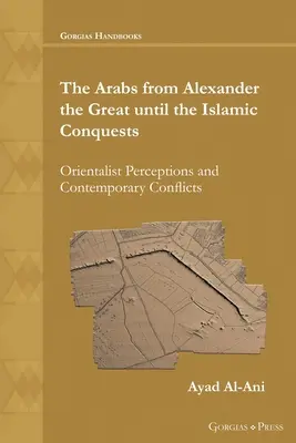 Die Araber von Alexander dem Großen bis zu den islamischen Eroberungen - The Arabs from Alexander the Great until the Islamic Conquests