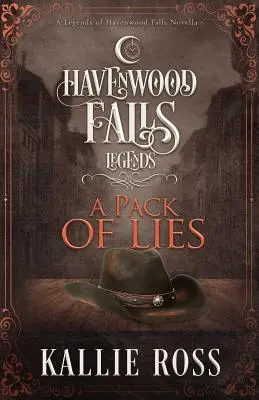 Ein Bündel von Lügen: (Eine Novelle über die Legenden von Havenwood Falls) - A Pack of Lies: (A Legends of Havenwood Falls Novella)