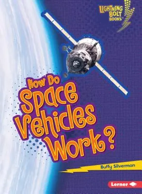 Wie funktionieren Raumfahrzeuge? - How Do Space Vehicles Work?